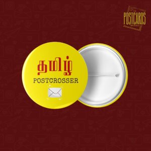 "TAMIZH POSTCROSSER" -PIN BADGE